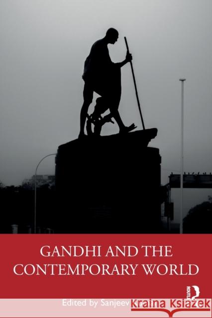 Gandhi and the Contemporary World Sanjeev Kumar 9780367408510 Routledge Chapman & Hall - książka