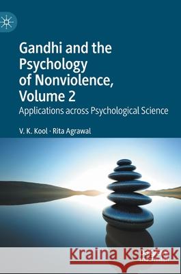 Gandhi and the Psychology of Nonviolence, Volume 2: Applications Across Psychological Science V. K. Kool Rita Agrawal 9783030569884 Palgrave MacMillan - książka