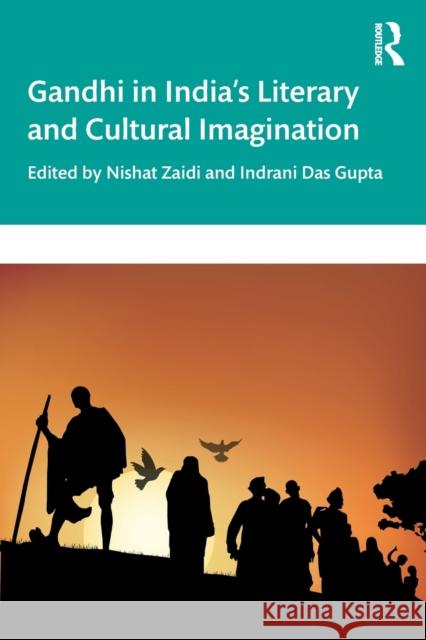 Gandhi in India's Literary and Cultural Imagination Nishat Zaidi Indrani Da 9780367702847 Routledge Chapman & Hall - książka