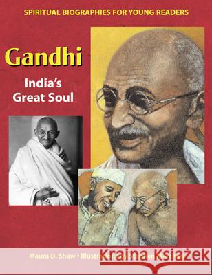Gandhi: India's Great Soul Maura D. Shaw Stephen Marchesi 9781893361911 Skylight Paths Publishing - książka
