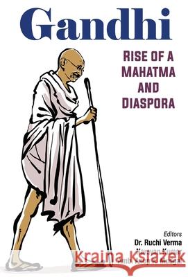 Gandhi: Rise of a Mahatma and Diaspora Ruchi Verma 9788184306217 Prabhat Prakashan Pvt Ltd - książka