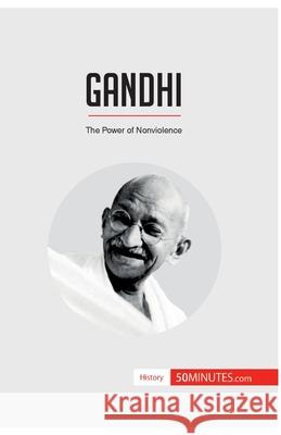 Gandhi: The Power of Nonviolence 50minutes 9782806289537 5minutes.com - książka