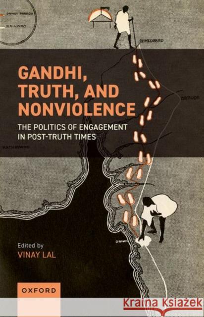 Gandhi, Truth, and Nonviolence: The Politics of Engagement in Post-Truth Times  9780198936626 Oxford University Press - książka