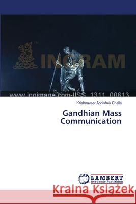 Gandhian Mass Communication Challa Krishnaveer Abhishek 9783659637810 LAP Lambert Academic Publishing - książka