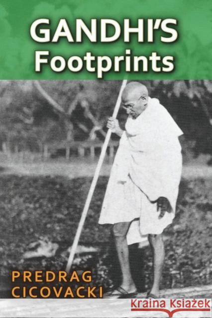 Gandhi's Footprints Predrag Cicovacki 9781412856959 Transaction Publishers - książka