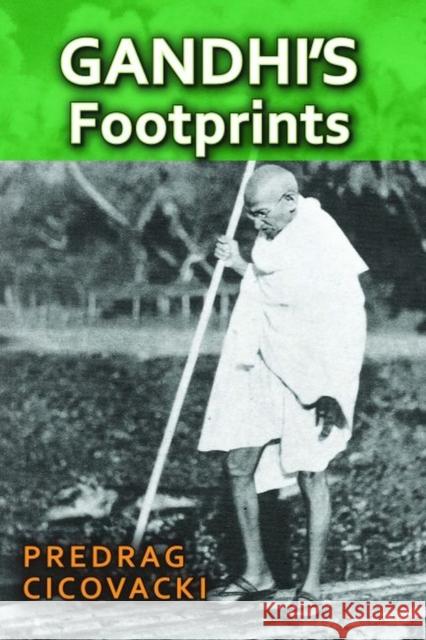 Gandhi's Footprints Predrag Cicovacki 9781412862646 Transaction Publishers - książka