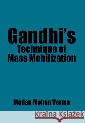 Gandhi's Technique of Mass Mobilization Madan Mohan Verma 9781482873436 Partridge India - książka