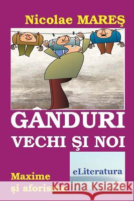 Ganduri Vechi Si Noi: Maxime Si Aforisme. Editia Alb-Negru Nicolae Mares Octavian Bour Ion Dodu Balan 9786067001105 Eliteratura - książka