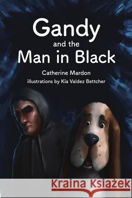 Gandy and the Man in Black Catherine Mardon, Austin Mardon 9781897480434 Golden Meteorite Press - książka