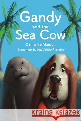 Gandy and the Sea Cow Catherine Mardon 9781897480359 Golden Meteorite Press - książka