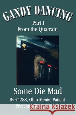 Gandy Dancing: Part I From the Quatrain Some Die Mad Aayr, Perry 9780595248254 Writers Club Press - książka