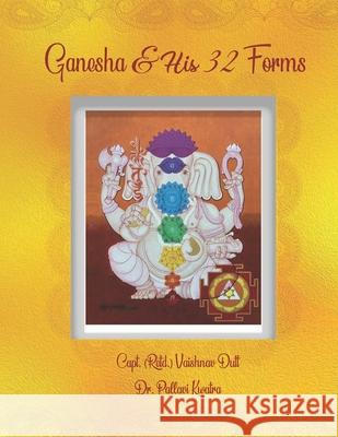 Ganesha & His 32 Forms Pallavi Kwatra Capt (retd) Vaishnav Dutt 9789354087745 Raja Rammohan Roy Foundation National Agency - książka