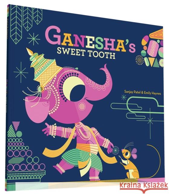 Ganesha's Sweet Tooth Sanjay Patel Emily Haynes 9781452145563 Chronicle Books - książka