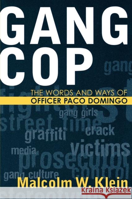 Gang Cop: The Words and Ways of Officer Paco Domingo Klein, Malcolm W. 9780759105478 Altamira Press - książka