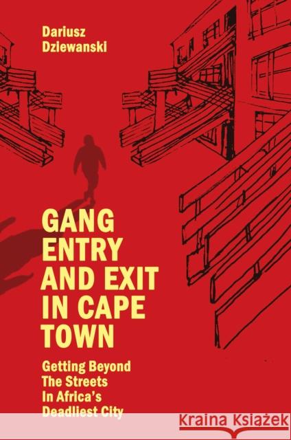 Gang Entry and Exit in Cape Town – Getting Beyond The Streets in Africa′s Deadliest City Dariusz Dziewanski 9781839097331  - książka