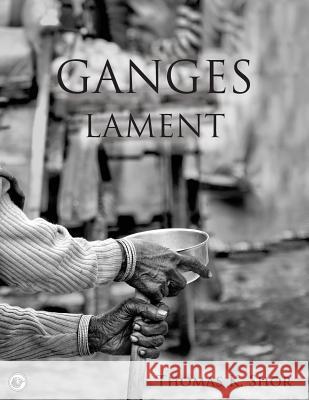 Ganges Lament: Black & White Photographic Portraits from the Sacred Indian City of Varanasi Thomas K. Shor 9780999291863 City Lion Press - książka