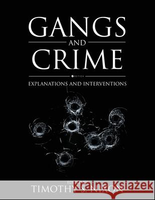 Gangs and Crime: Explanations and Interventions Timothy S. Nixon 9798823350273 Cognella, Inc - książka