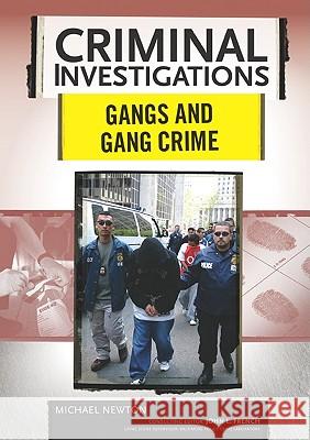 Gangs and Gang Crime Michael Newton 9780791094082 Chelsea House Publishers - książka