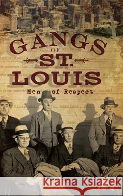 Gangs of St. Louis: Men of Respect Daniel Waugh 9781540204714 History Press Library Editions - książka