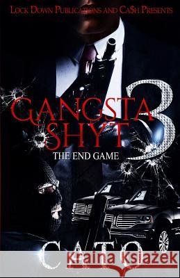 Gangsta Shyt 3: The End Game Cato 9781541264106 Createspace Independent Publishing Platform - książka