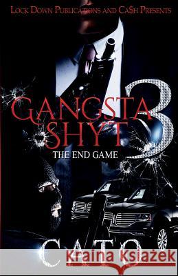 Gangsta Shyt 3: The End Game Cato 9781948878265 Lock Down Publications - książka