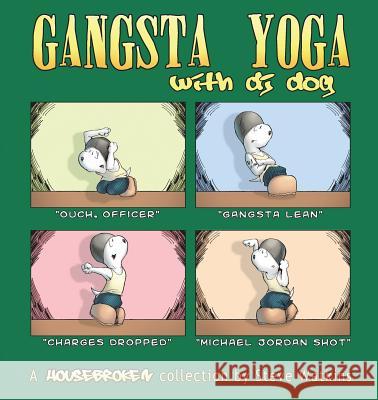 Gangsta Yoga with DJ Dog: A Housebroken Collection Steve Watkins 9780740754548 Andrews McMeel Publishing - książka