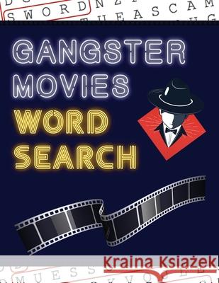 Gangster Movies Word Search: 50+ Film Puzzles With Action Movie Pictures Have Fun Solving These Large-Print Word Find Puzzles! Puzzle Books, Makmak 9781952772542 Semsoli - książka