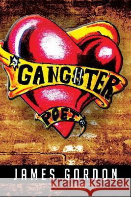 Gangster Poet James Gordon 9781483608464 Xlibris Corporation - książka