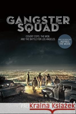 Gangster Squad: Covert Cops, the Mob, and the Battle for Los Angeles Paul Lieberman 9781250020116 St. Martin's Griffin - książka