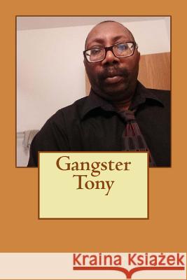 Gangster Tony Dr Anthony Hosea 9781499270303 Createspace - książka