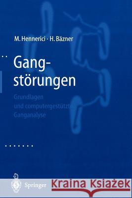 Gangstörungen: Grundlagen Und Computergestützte Ganganalyse Hennerici, Michael 9783642640117 Springer - książka