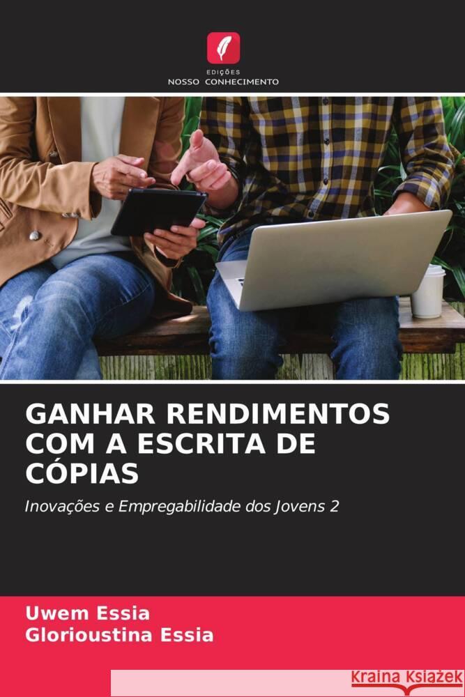 GANHAR RENDIMENTOS COM A ESCRITA DE CÓPIAS Essia, Uwem, Essia, Glorioustina 9786205079874 Edições Nosso Conhecimento - książka
