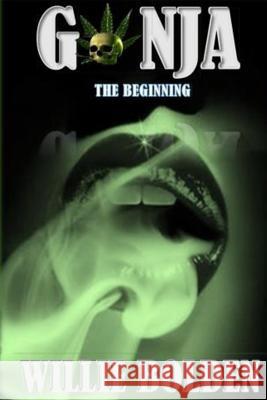 Ganja The Beginning Bolden, Willie 9781986181686 Createspace Independent Publishing Platform - książka