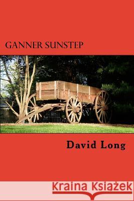 Ganner Sunstep David Long 9781530096718 Createspace Independent Publishing Platform - książka