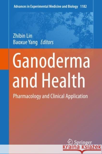 Ganoderma and Health: Pharmacology and Clinical Application Lin, Zhibin 9789813294202 Springer - książka