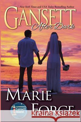 Gansett After Dark: Gansett Island Series, Book 11 Marie Force 9780991418237 Htjb, Inc. - książka