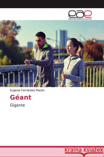 Géant : Gigante Fernández Mazón, Eugenio 9786200037992 Editorial Académica Española - książka