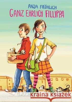 Ganz ehrlich, Fillipa!: Die Wunschhundwette Anja Fröhlich 9783751979375 Books on Demand - książka