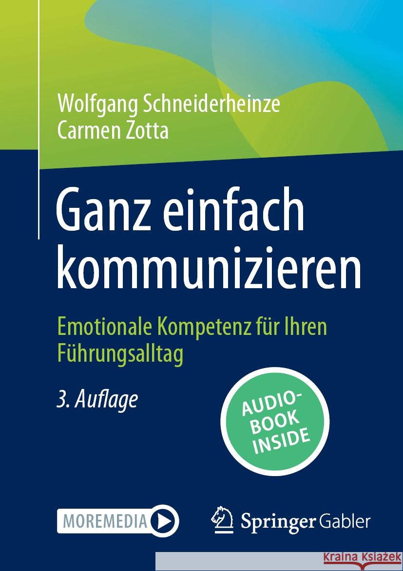 Ganz einfach kommunizieren: Emotionale Kompetenz für Ihren Führungsalltag Wolfgang Schneiderheinze, Carmen Zotta 9783658472498 Springer-Verlag Berlin and Heidelberg GmbH &  - książka