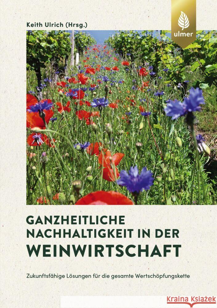 Ganzheitliche Nachhaltigkeit in der Weinwirtschaft Ulrich, Keith 9783818613150 Verlag Eugen Ulmer - książka