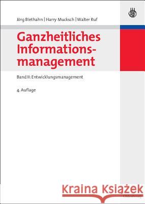 Ganzheitliches Informationsmanagement: Band II: Entwicklungsmanagement Biethahn, Jörg 9783486582338 Oldenbourg - książka