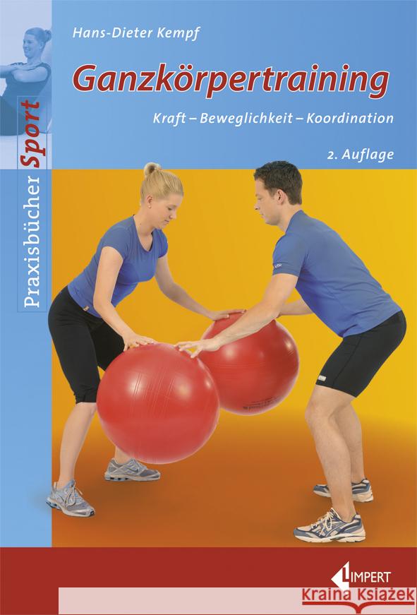 Ganzkörpertraining : Kraft - Beweglichkeit - Koordination Kempf, Hans-Dieter 9783785318799 Limpert - książka