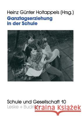 Ganztagserziehung in Der Schule: Modelle, Forschungsbefunde Und Perspektiven Heinz Gunter Holtappels 9783810014566 Vs Verlag Fur Sozialwissenschaften - książka