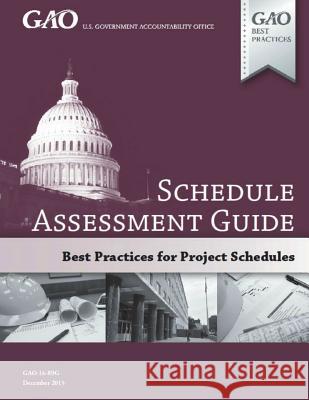 GAO Schedule Assessment Guide: GAO-16-89G December 2015 Government Accountability Office 9781721856015 Createspace Independent Publishing Platform - książka