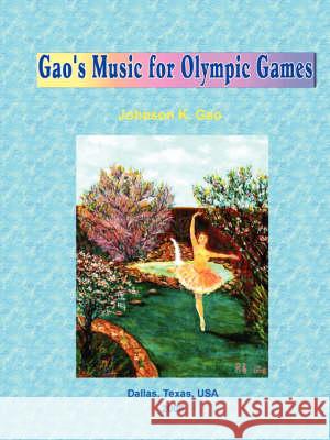 Gao's Music for Olympic Games Johnson Gao 9780615209890 Johnson Gao - książka