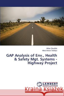 GAP Analysis of Env., Health & Safety Mgt. Systems - Highway Project Ziauddin Akbar 9783659609923 LAP Lambert Academic Publishing - książka