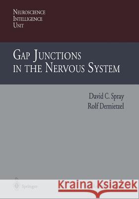 Gap Junctions in the Nervous System David C. Spray                           Rolf Dermietzel 9783662219379 Springer - książka