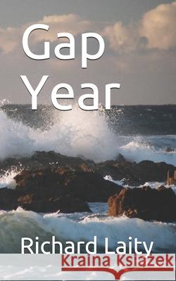 Gap Year Richard Laity 9798703127896 Independently Published - książka