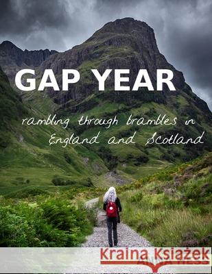 Gap Year: Rambling Through Brambles in England and Scotland Anna Hess 9781735318301 Wetknee Books - książka