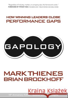 Gapology: How Winning Leaders Close Performance Gaps, 15th Anniversary Edition Mark Thienes Brian Brockhoff 9781965922088 Universal Publishers - książka